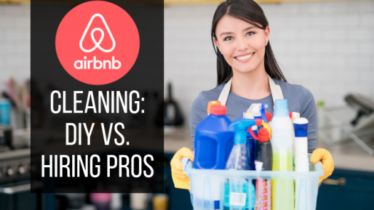 Airbnb Cleaning - Should You DIY Or Hire Pros_